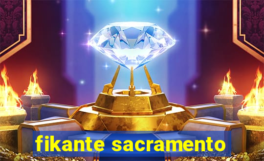 fikante sacramento